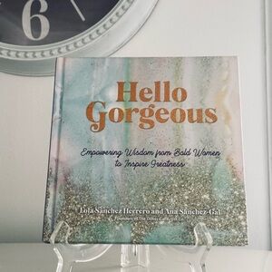 Hello Gorgeous: Empowering Quotes from Bold Women to Inspire Greatness